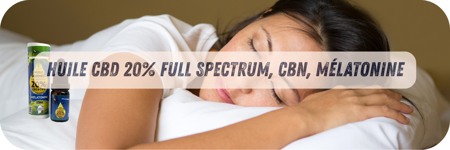 Huile CBD 20% Full Spectrum, CBN et Mélatonine : La Solution Naturelle pour un Sommeil Réparateur